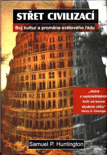 Zdá se, že se naplňuje chmurná vize popsaná v knize Střet civilizací Zájmy, nepřátelství a spojenectví mezi státy jsou určovány kulturní příbuznosti a rozdílnosti Svět po studené válce je světem osmi