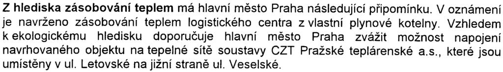 nejsou tyto možnosti vyhodnoceny. Vzhledem k rozsahu ploch zelenì hlavní mìsto Praha požaduje tuto variantu provìøit. V oznámení není doložena bilance èistých deš ových vod.