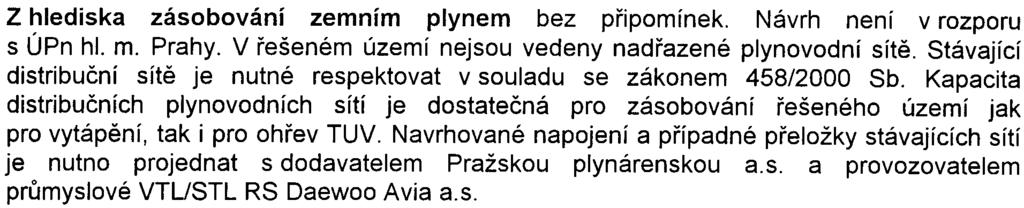 Vzhledem k ekologickému hledisku doporuèuje hlavní mìsto Praha zvážit možnost napojení navrhovaného objektu na tepelné sítì soustavy CZT Pražské teplárenské a.s., které jsou umístìny v ul.