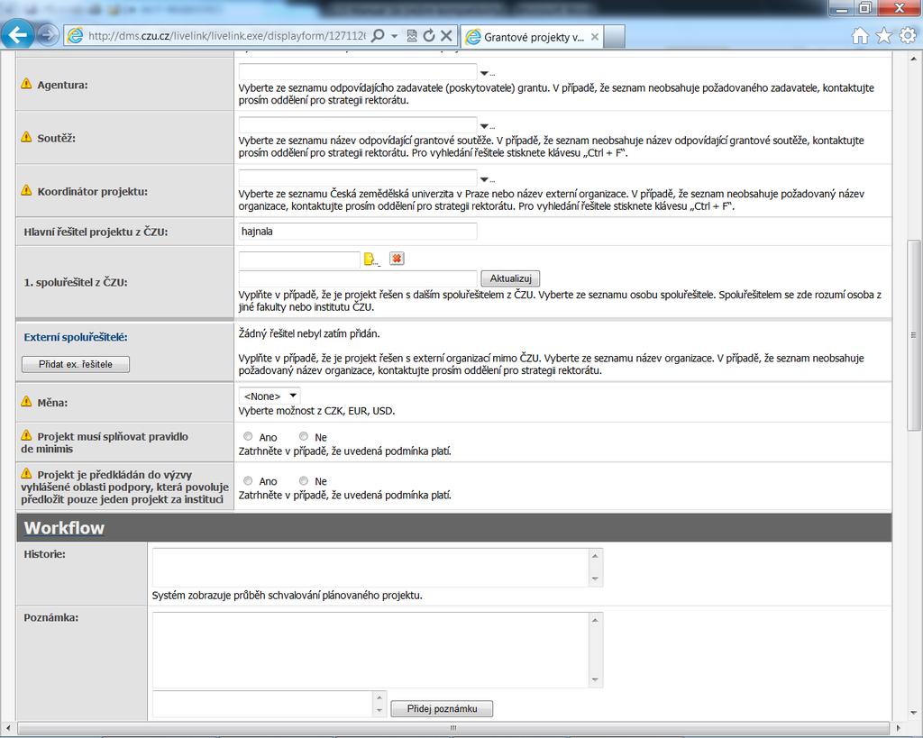 5) V případě, že má žadatel potřebu/povinnost svůj projektový záměr před procesem schvalování konzultovat s fakultním Centrem projektů, klikne v dolní části karty na pole Konzultace záměru (CP).