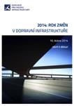 Publikace 4/14 2014: Rok změn v dopravní infrastruktuře ARI u příležitosti dubnové Národní konference o české infrastruktuře 2014 představila tento dokument, ve kterém jmenovitě navrhla změny,