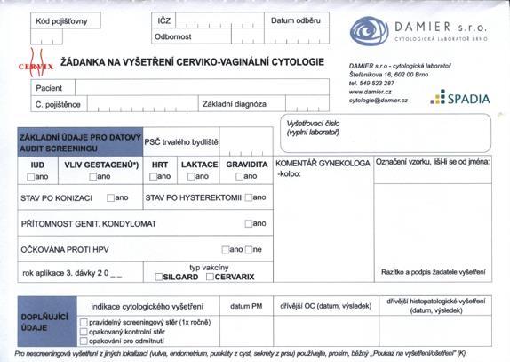 TYPY ŽÁDANEK PRO JEDNOTLIVÁ VYŠETŘENÍ a) Pro screeningová cervikovaginální vyšetření tyto typy žádanek: Nejnovější typy: Do vyčerpání zásob je možné použít také ten samý typ žádanky, ovšem s logem