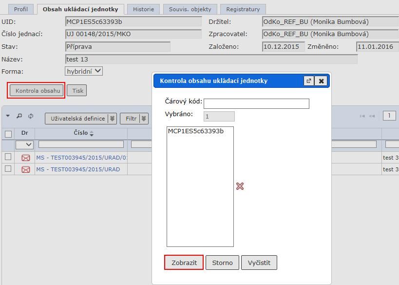 Uživatelská příručka SpS POU obr 107. Kontrola obsahu ukládací jednotky pomocí BC Seznam zadaných čárových kódů potvrďte stisknutím tlačítka <Zobrazit>.