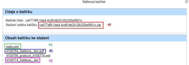 Uživatelská příručka SpS POU c) pouze jednotlivé elektronické dokumenty (přílohy) v původním formátu nebo d) nebo ve formátu výstupním.