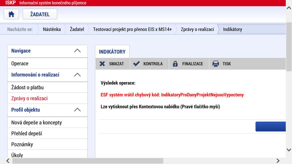 4.8.6 Možné chyby a opravy chyb při výpočtu a přenosu dosažených hodnot indikátorů na ZoR projektu Chyba při přenosu do ZoR projektu V případě, že IS KP14+ indikuje po stisknutí tlačítka Aktualizace