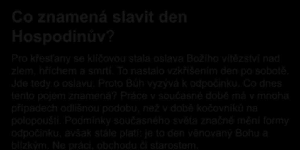 Práce v současné době má v mnoha případech odlišnou podobu, než v době kočovníků na polopoušti.