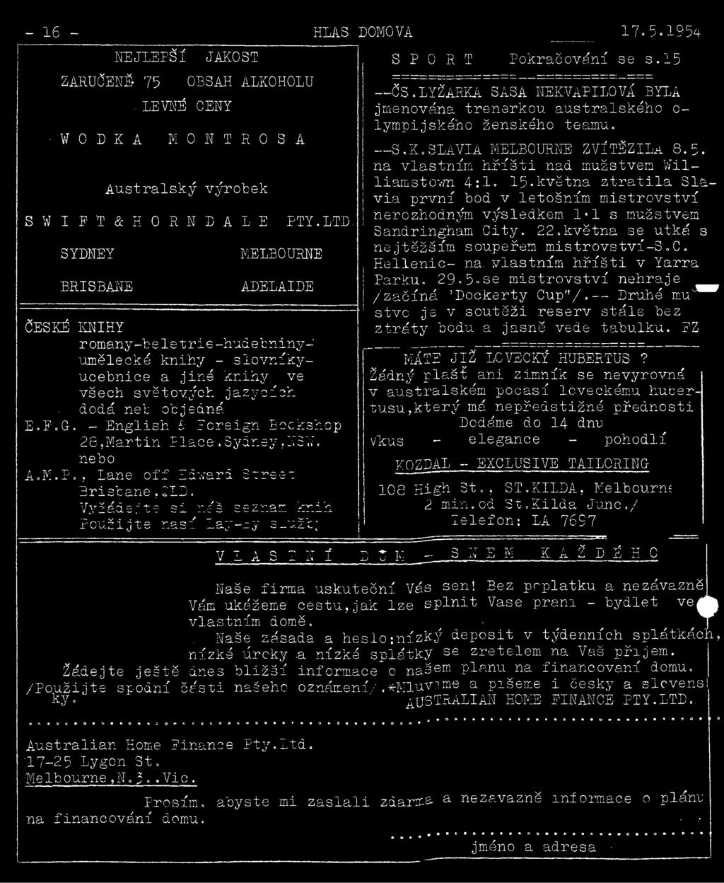 Sydney,N3K. nebo A.M.P., Lane off Edward Street Brisbane,OLD. Vyžádejte si náš seznam knih Použijte naší Lay-ny s_užb; SPORT Pokračování se s.15 Č S.