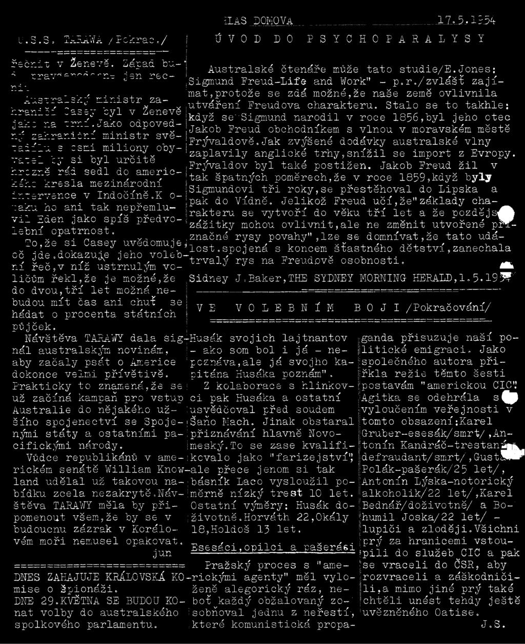 * U _ a v w Jtílj. - L ^ C Sigmund Preud-Life and Work" - p.r./zvláší zajímat, protože se zdá možné,že naše země ovlivnila P Í " b í Australský ministr zahraničí Casey byl v Ženevěj utváření Preudova charakteru.