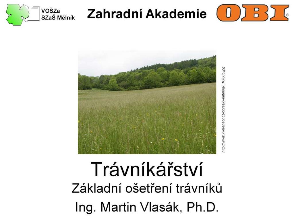 Vítáme Vás v kurzu Trávníkářství Zákládní ošetření trávníků, během kterého se dozvíte, jak správně trávník kosit, podle čeho vybereme