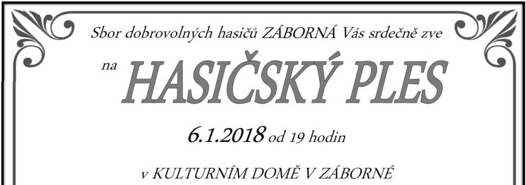 1. so 19:00 Hasičský ples KD Záborná SDH Záborná 11. 1. čt 17:00 Kluby zdraví: Půst z hlediska vlivu na zdraví člověka přízemí radnice Kluby zdraví 13. 1. so 20:00 Farní ples Lidový dům Farnost 20. 1. so 20:00 Sportovní ples sál Zámku Slavoj Polná 24.