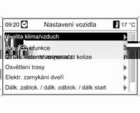 Přístroje a ovládací prvky 141 Nastavení navigace Viz popis informačního systému v příručce informačního systému. Nastavení vozidla Kvalita klima/vzduch Auto.