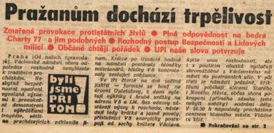 Navzdory tomu se hned v pondělí 16. ledna sešli protestující na Václavském náměstí znovu. Představitelé Charty 77 se pokusili položit květiny k pomníku sv.