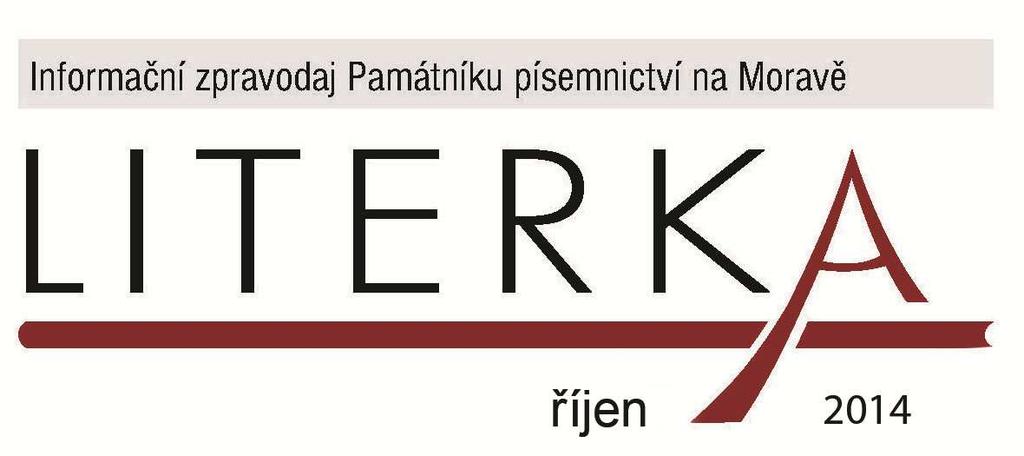 Milí čtenáři Literky, v září před sedmi lety vyšlo první číslo informačního bulletinu Památníku písemnictví na Moravě. Za těch dlouhých sedm let Literka i Památník urazily velký kus cesty.