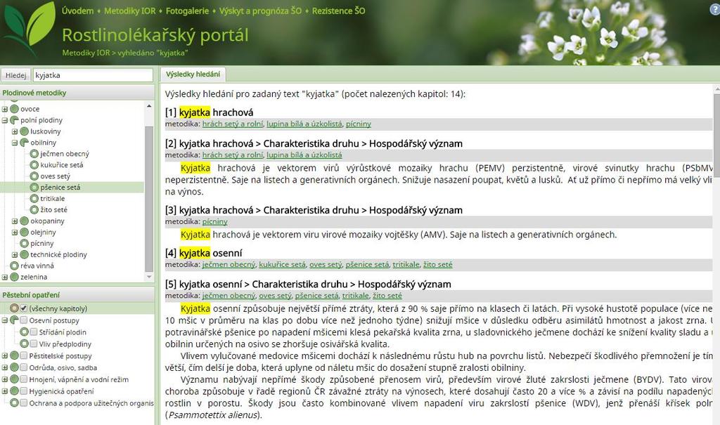 Vyhledávač Jedná se o fulltextový vyhledávač, který umožní vyhledat jak dílčí hesla, tak části vět. Tento nástroj vyhledává pouze v rámci Metodik IOR, nikoli v rámci celého Rostlinolékařského portálu.