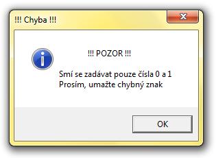 UTB ve Zlíně, Fakulta aplikované informatiky, 2010 44 Obr. 4-5. Chyba Prázdné editační pole Chyba Chybný znak: obsahuje-li jedno, případně obě editační pole jinou hodnotu, než je binární, tj.