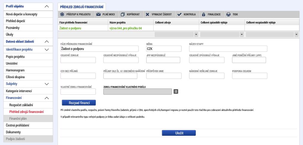 na záložce Přehled zdrojů financování. Pozn. Částka odpovídající příspěvku ze státních fondů je zahrnuta do pole Národní veřejné zdroje.