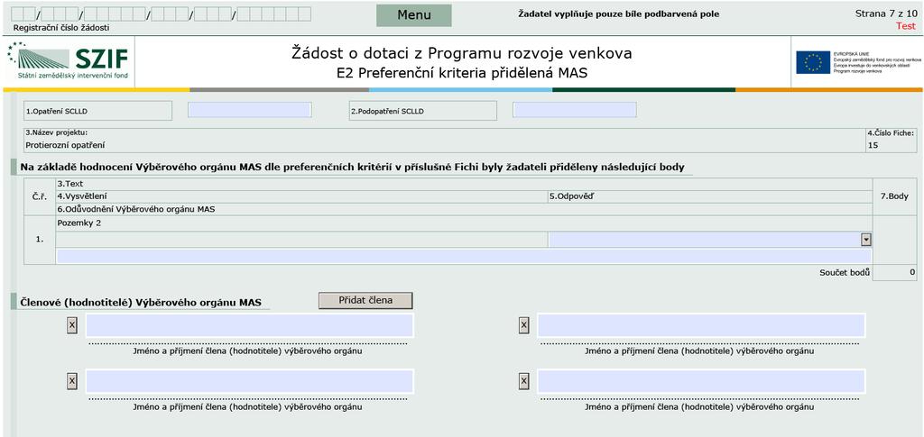 Formulář ŽoD strana E2 - Preferenční kritéria přidělená MAS Obdržené body jsou závazné od data podání ŽoD měněny a upravovány nesmí být žadatelem Pokud žadatel