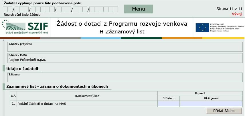 Formulář ŽoD strana H - Záznamový list Vyplňuje MAS zaznamenává jednotlivé úkony, které