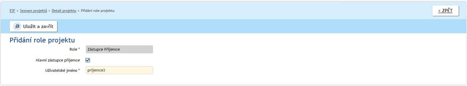 Zvolí, zda připojovaný uživatel bude mít příznak hlavní zástupce příjemce, a vyplní uživatelské jméno osoby, kterou chce k projektu přidělit.