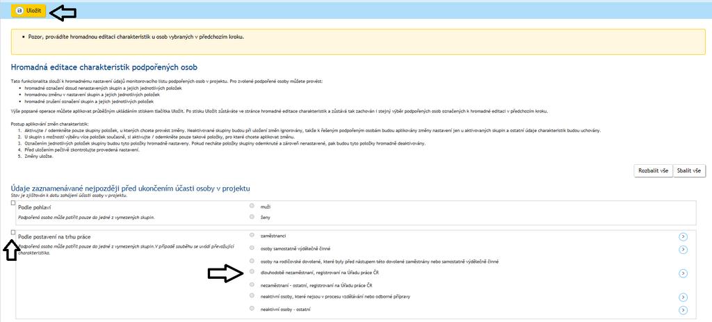 U skupin charakteristik, které umožňují výběr žádné nebo více možností, je nutno po zvolení příslušné skupiny ještě odemknout zaškrtnutím prostředního checkboxu položku v rámci skupin, kterou hodlá