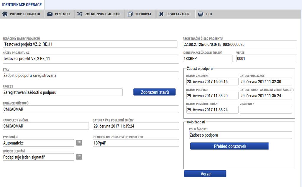 7. ZÁHLAVÍ ŽÁDOSTI O PODPORU PO PODÁNÍ V okamžiku podaní žádosti o podporu a vygenerování registračního čísla žádosti, je žádost podaná do interního systému administrace projektů portál CSSF14+.