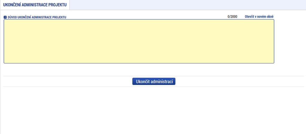 Obrázek 185: Důvod ukončení administrace 8. VEŘEJNÉ ZAKÁZKY V IS KP14+ V rámci instalace nové verze MS2014+ byly od 22. 8. 2017 informace a záložky obsahující data veřejných zakázek vyjmuty z formuláře Žádosti o podporu a přesunuty do samostatného modulu.