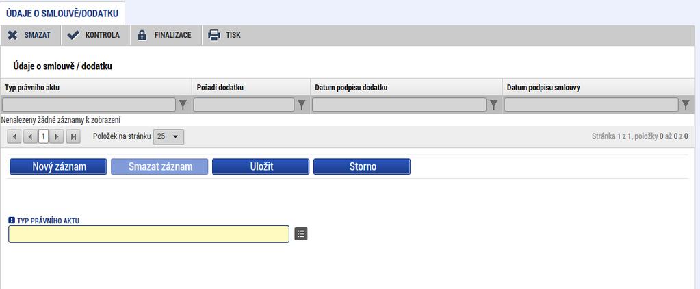 8.2.4. Údaje o smlouvě/dodatku Na záložce žadatel vybere z číselníku typ právního aktu. Údaje o smlouvě/dodatku jsou povinné od stavu VZ Zadána.