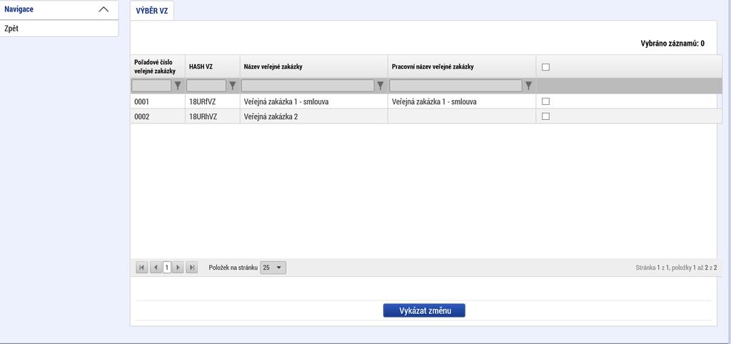 Uživatel zaškrtne checkbox u příslušné zakázky, u které chce vykazovat změnu a výběr potvrdí stiskem tlačítka Vykázat změnu.