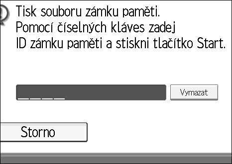 Tisk pøijatého souboru se zámkem pamìti D Pomocí èíselnîch tlaèítek zadejte 4-místné ID Zámku pamìti a pak stisknìte {Start}.