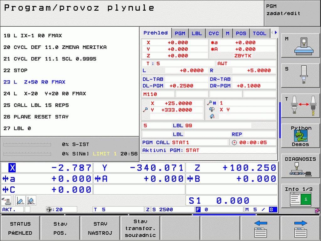 Zobrazení stavu Zvolte rozdělení obrazovky PROGRAM+STAV nebo POZICE+STAV!