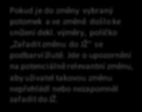 Detail územní změny dle LPIS Dílčí změny v opatřeních po stanovení opatření na potomcích Pokud je do změny vybraný potomek a ve změně došlo ke snížení dekl.