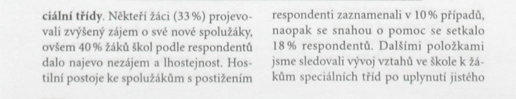 a zbývajících 81,4% žáků tráví čas v místech určených pro všechny žáky školy.