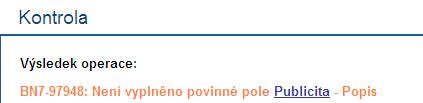 Kontrola MZ Po ukončení práce na MZ příjemce pomocí tlačítka Kontrola provede kontrolu vyplněných dat.