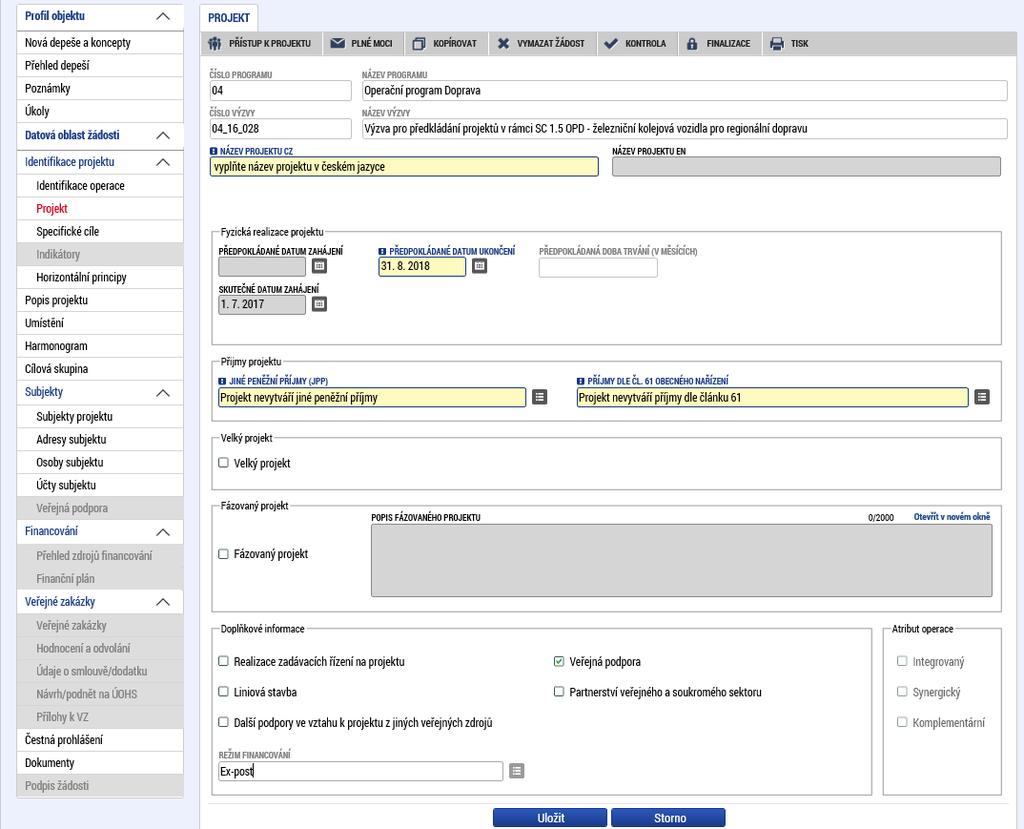 1. 3 Záložka Projekt Na záložce Projekt vyplňte a uložte povinné údaje: Název projektu CZ, data v boxu Fyzická realizace projektu - pole Předpokládané datum zahájení, nebo Skutečné datum zahájení a