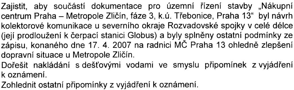 Proto bylo dle 7 citovaného zákona provedeno zjiš ovací øízení, jehož cílem bylo zjištìní, zda zámìr bude posuzován podle citovaného zákona.