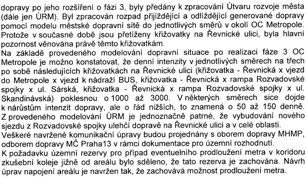 7 dopravy po jeho rozšíøení o fázi 3, byly pøedány k zpracování Útvaru rozvoje mìsta (dále jen ÚRM).