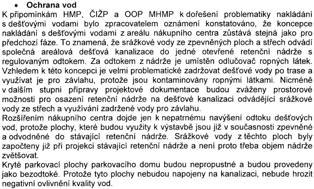 V dùsledku toho dojde k mírnému snížení hlukové a imisní zátìže. Z hlediska posouzení vlivù zámìru na životní prostøedí se nejedná o zmìnu, která by vyžadovala nové posuzování.