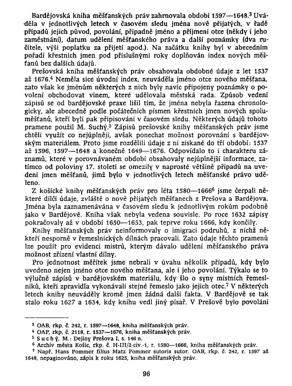Bardějovská kniha měšťanských práv zahrnovala období 1597 1648.