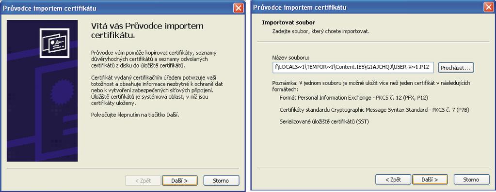 Jak již bylo nepřímo řečeno na kartě Stažení souboru (obr. 19) zvolíme Otevřít. V obou kartách (obr. 20) Průvodce importem certifikátu zvolíme Další.