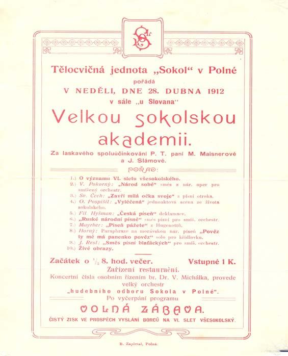 Příloha č. 15 Plakát k sokolské akademii, pořádané dne 28. dubna 1912 polenskou sokolskou jednotou v sále domu U Slovana. Koncertní čísla pod vedením dr.
