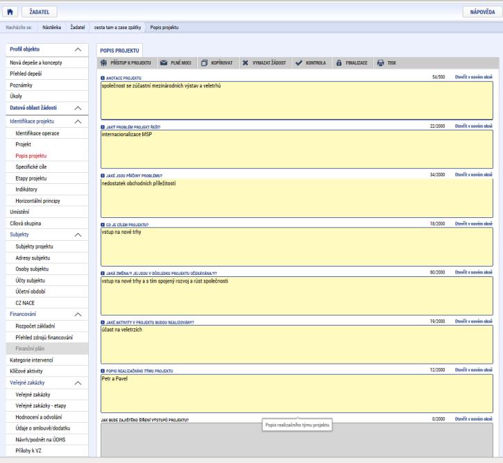 1.4.3 Popis projektu Na formuláři Popis projektu žadatel vyplní všechna dostupná pole, která stručně, ale výstižně odpoví na