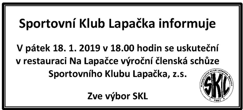 ), Václavovická (b.j.), Nová, Lapačka 2x (u obch.) Sběrné místo komunálních odpadů ul. Na Sedlácích Otevírací doba leden 2019 12. 1. sobota: od 9.00 12.00 hod.