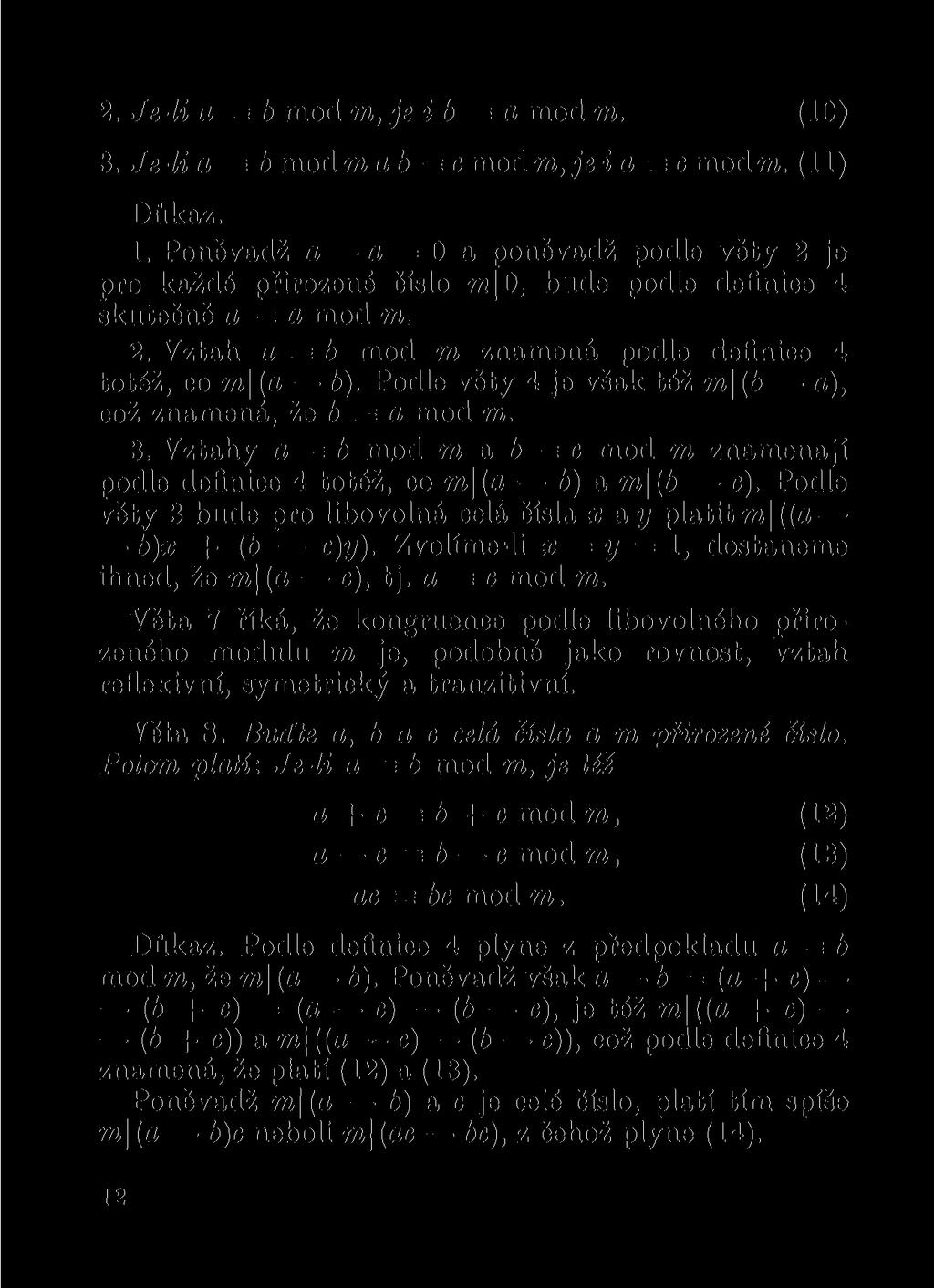 2. Je-li a = b mod m,je ib = a mod m. (10) 3. Je-li a = b mod mab =c mod m,jeia = c modm. (11) Důkaz. 1.