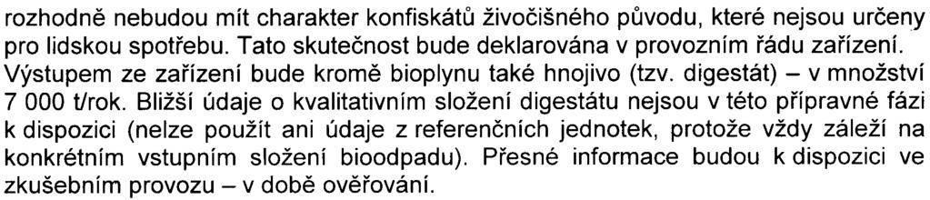 - 2 - rozhodnì nebudou mít charakter konfiskátù živoèišného pùvodu, které nejsou urèeny pro lidskou spotøebu. Tato skuteènost bude deklarována v provozním øádu zaøízení.