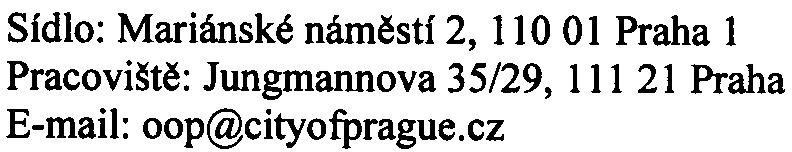 Z dopravního hlediska nemá HMP k pøedloženému oznámení zásadní pøipomínky.