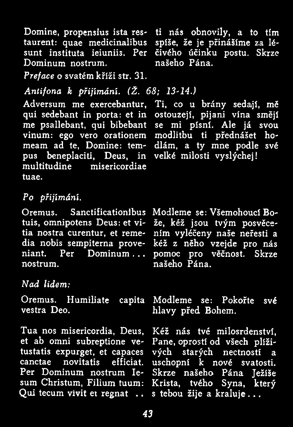 Sanctificationibus Modleme se: Všemohoucí Bože, tuis, omnipotens D eus: et vitia nostra curentur, et remedia nobis sempiterna proveniant.