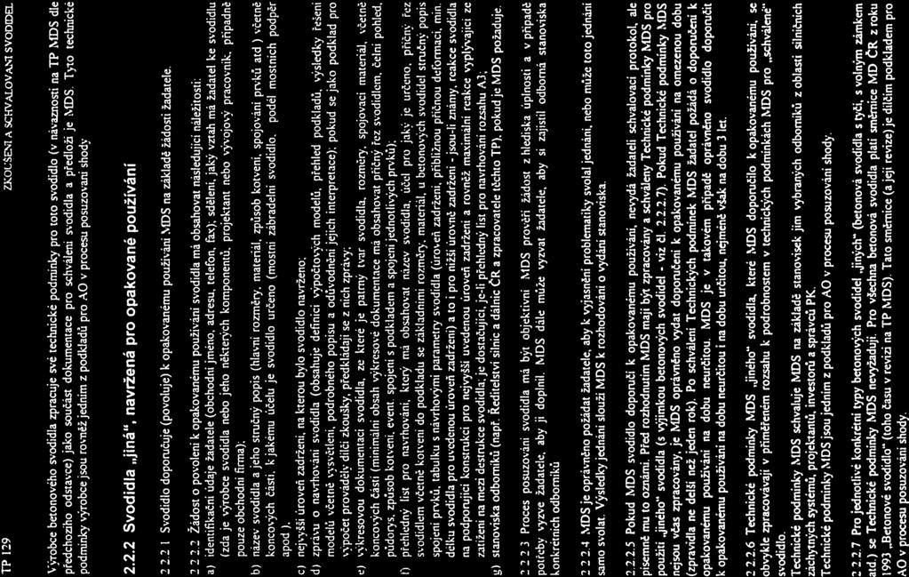 TP 129 ZKOUŠENi A SCWIALOVÁNt SVODIDEL Vl,Tobce betonového svodidla zpracuje své technické podmínky pro toto svodidlo fv návaznosti na TP MDS dle předchoziho odstavce) jako součást dokumentace pro