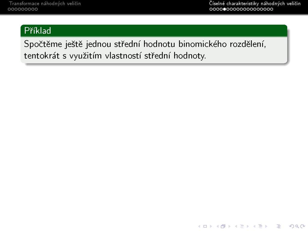 s Příklad Spočtěme ještě jednou střední hodnotu binomického