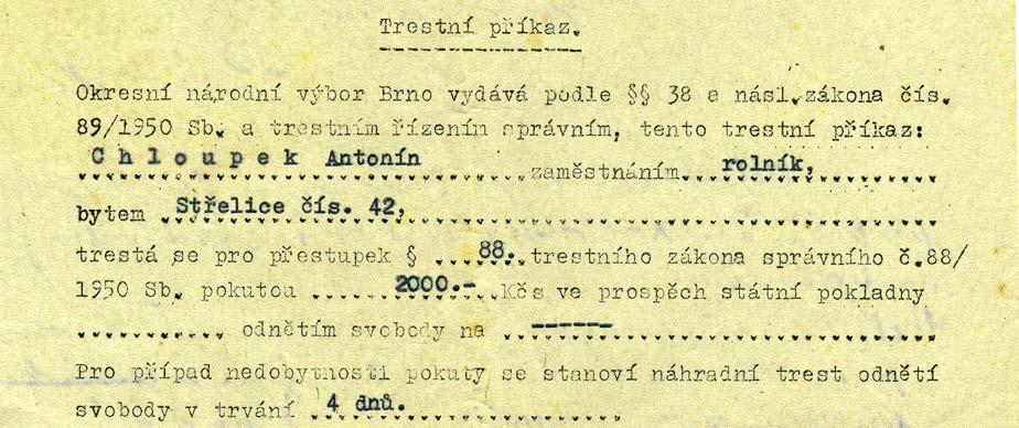 archivní dokument trestní příkaz Nátlaku a vyhrožování odolával pan Chloupek starší až do roku 1958, kdy byl snad jediný na okrese, kdo se ještě členem družstva nestal.