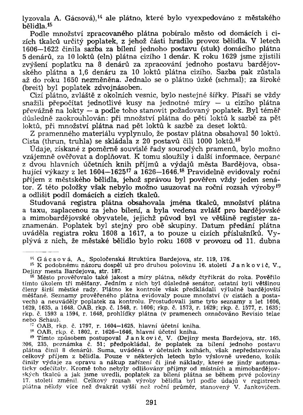 lyžovala A. Gácsová), 14 ale plátno, které bylo vyexpedováno z městského bělidla.